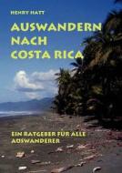 Auswandern Nach Costa Rica di Henry Hatt edito da Books On Demand