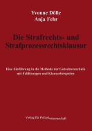 Die Strafrechts- und Strafprozessrechtsklausur di Yvonne Dölle, Anja Fehr edito da Verlag f. Polizeiwissens.