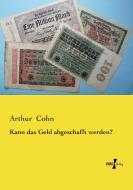 Kann das Geld abgeschafft werden? di Arthur Cohn edito da Vero Verlag