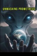 Unmasking Prometheus di Ola Jay edito da Blurb