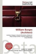 William Burges (Architect) edito da Betascript Publishing