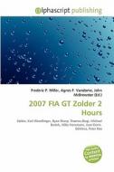 2007 Fia Gt Zolder 2 Hours edito da Betascript Publishing