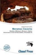 Meramec Caverns edito da Claud Press