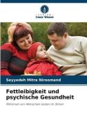 Fettleibigkeit und psychische Gesundheit di Seyyedeh Mitra Niroomand edito da Verlag Unser Wissen