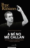 A mí no me callan : monólogos, compromiso y vida terrenal di Andreu Buenafuente, Pepe Rubianes edito da Editorial Alrevés S.L