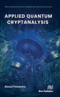 Applied Quantum Cryptanalysis di Alexei Petrenko edito da River Publishers