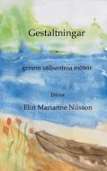 Gestaltningar - genom sällsamma möten di Elin Marianne Nilsson edito da Books on Demand
