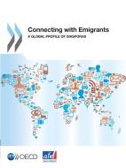 Connecting With Emigrants di OECD: Organisation for Economic Co-Operation and Development edito da Organization For Economic Co-operation And Development (oecd