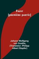 Faust [première partie] di Johann Wolfgang Goethe edito da Alpha Editions