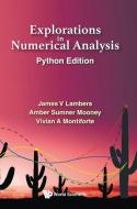 Explorations in Numerical Analysis: Python Edition di James V. Lambers, Amber C. Sumner, Vivian A. Montiforte edito da WORLD SCIENTIFIC PUB CO INC