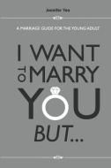 I Want to Marry You But ... di Jennifer Yeo edito da WS EDUCATION