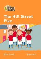 Level 4 - The Hill Street Five di Jillian Powell edito da Harpercollins Publishers