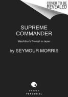 Supreme Commander di Seymour Jr Morris edito da Harpercollins Publishers Inc
