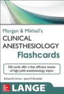 Morgan And Mikhail's Clinical Anesthesiology Flashcards di Richard Urman, Jesse M. Ehrenfeld edito da Mcgraw-hill Education - Europe