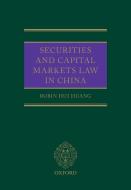 Securities and Capital Markets Law in China di Robin Huang edito da OUP Oxford