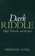 Dark Riddle - Ppr.* di Yirmiyahu Yovel edito da PENN ST UNIV PR