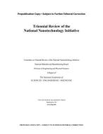 Triennial Review of the National Nanotechnology Initiative di National Academies Of Sciences Engineeri, Division On Engineering And Physical Sci, National Materials and Manufacturing B edito da NATL ACADEMY PR