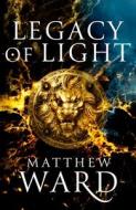 Legacy of Light di Matthew Ward edito da ORBIT