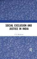 Social Exclusion and Justice in India di P. S. Krishnan edito da Taylor & Francis Ltd