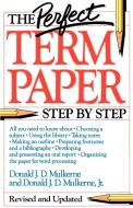 The Perfect Term Paper di Donald Mulkerne edito da Main Street Books
