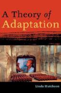 A Theory Of Adaption di Linda Hutcheon edito da Taylor & Francis Ltd