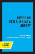 Advice On Establishing A Library di Gabriel Naude edito da University Of California Press