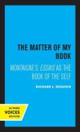 The Matter Of My Book di Richard L. Regosin edito da University Of California Press