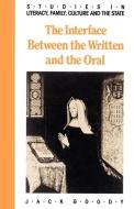 The Interface Between the Written and the Oral di Jack Goody edito da Cambridge University Press