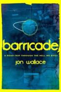 Barricade di Jon Wallace edito da Orion Publishing Co