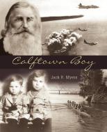 Calftown Boy di Jack R Myers edito da iUniverse