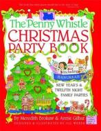 Penny Whistle Christmas Party Book di Meredith Brokaw edito da Simon & Schuster