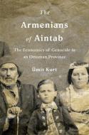 The Armenians Of Aintab 8211 The Eco di UEmit Kurt edito da Harvard University Press