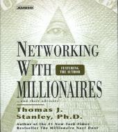 Networking with Millionnaires di Thomas J. Stanley edito da Simon & Schuster Audio