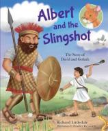 Albert and the Slingshot: The Story of David and Goliath di Richard Littledale edito da LION CHILDRENS