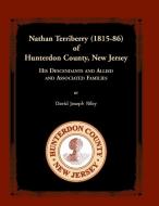 Nathan Terriberry (1815-86) of Hunterdon County, New Jersey, His Descendants, and Allied and Associated Families di David Joseph Riley edito da Heritage Books
