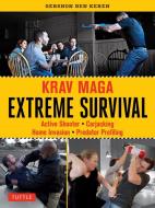 Krav Maga Extreme Survival di Gershon Ben Keren edito da TUTTLE PUB