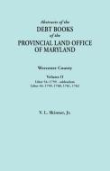 Abstracts of the Debt Books of the Provincial Land Office of Maryland. Worcester County, Volume II. Liber 54: 1759-Adden di Vernon L. Skinner edito da BENTLEY ENTERPRISES