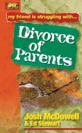 Project 911 Divorce of Parents di Josh Mcdowell, Ed Stewart edito da Thomas Nelson Publishers