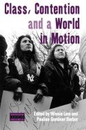 Class, Contention, and a World in Motion edito da BERGHAHN BOOKS INC