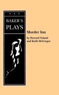 Murder Inn di Howard Voland, Keith McGregor edito da SAMUEL FRENCH TRADE