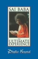Sai Baba: The Ultimate Experience di Phyllis Krystal edito da Weiser Books