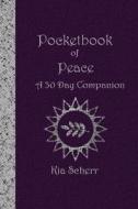 Pocketbook Of Peace di Kia Scherr edito da Tandava Press