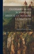 Glossarium Ad Scriptores Mediae Et Infimae Latinitatis; Volume 4 edito da LEGARE STREET PR