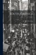 South America; Volume 2 di W. B. Stevenson edito da LEGARE STREET PR