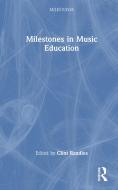 Milestones In Music Education edito da Taylor & Francis Ltd