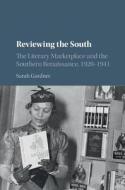 Reviewing the South di Sarah (Mercer University Gardner edito da Cambridge University Press