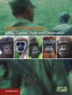 Killing, Capture, Trade And Ape Conservation: Volume 4 edito da Cambridge University Press