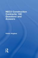 Nec3 Construction Contracts: 100 Questions And Answers di Kelvin Hughes edito da Taylor & Francis Ltd