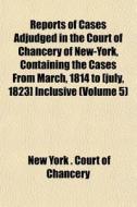 Reports Of Cases Adjudged In The Court O di New York Court of Chancery edito da General Books