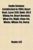 Radio Stations Established In 1984: Hear di Books Llc edito da Books LLC, Wiki Series